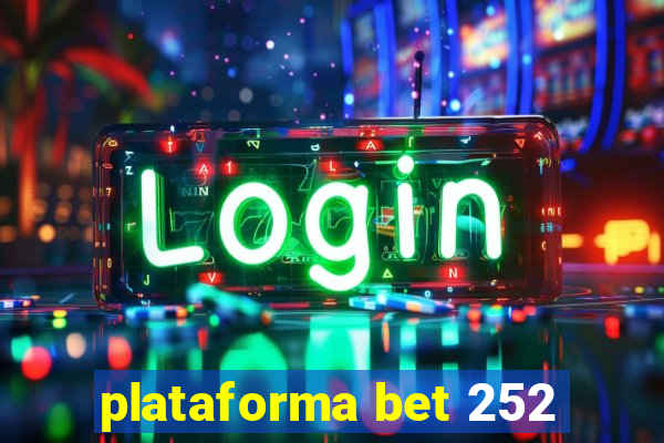 plataforma bet 252